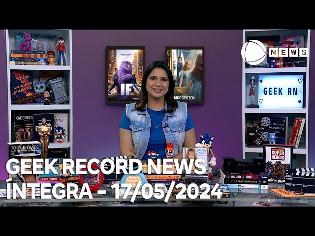⁣Geek Record News - 17/05/2024