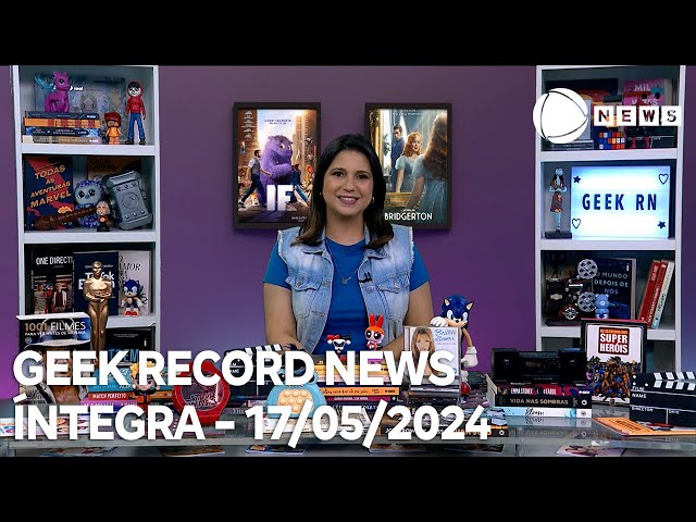 Geek Record News - 17/05/2024