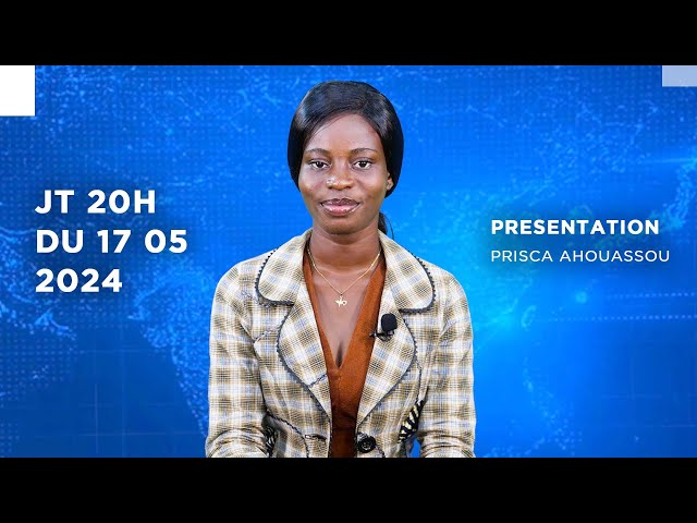 ⁣JT du Vendredi 17 Mai 2024 sur Prime News TV Bénin