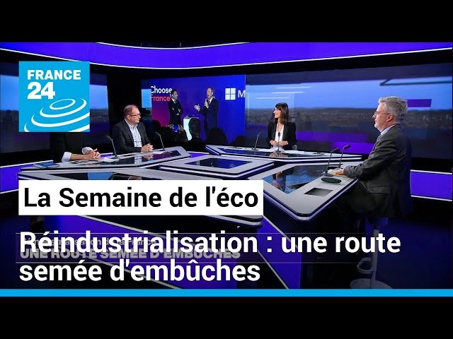 Réindustrialisation : une route semée d'embûches • FRANCE 24