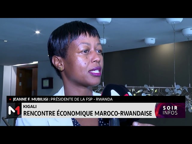 ⁣Kigali : rencontre économique maroco-rwandaise