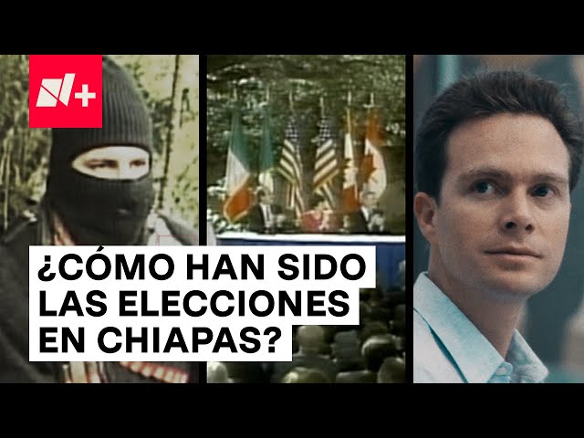 ⁣¿Cómo llegamos a las elecciones de Chiapas? - N+