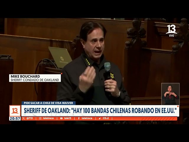 Sheriff de Oakland pide sacar a Chile de Visa Waiver: "Hay 100 bandas chilenas robando en EEUU&