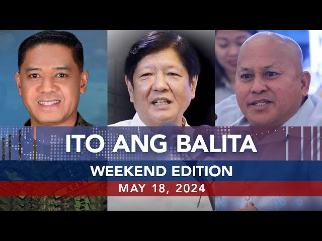 ⁣UNTV: Ito Ang Balita Weekend Edition | May 18, 2024