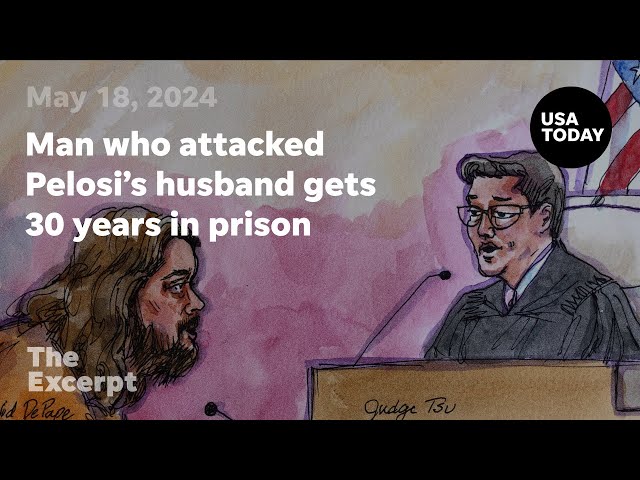 ⁣Man who attacked Pelosi's husband gets 30 years in prison | The Excerpt