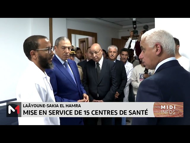 ⁣Laâyoune - Sakia El Hamra : mise en service de 15 centres de santé