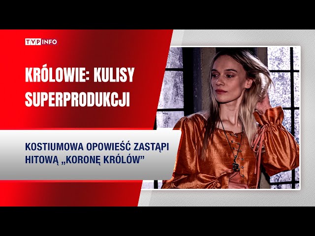 Królowie. Zaglądamy za kulisy nowej superprodukcji TVP!