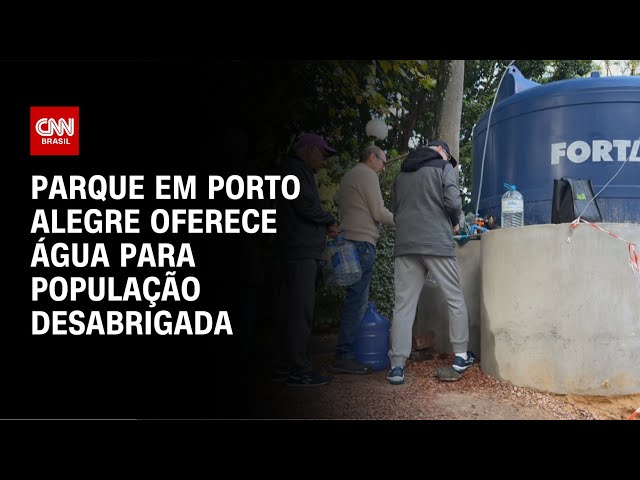 Parque em Porto Alegre oferece água para população desabrigada | AGORA CNN