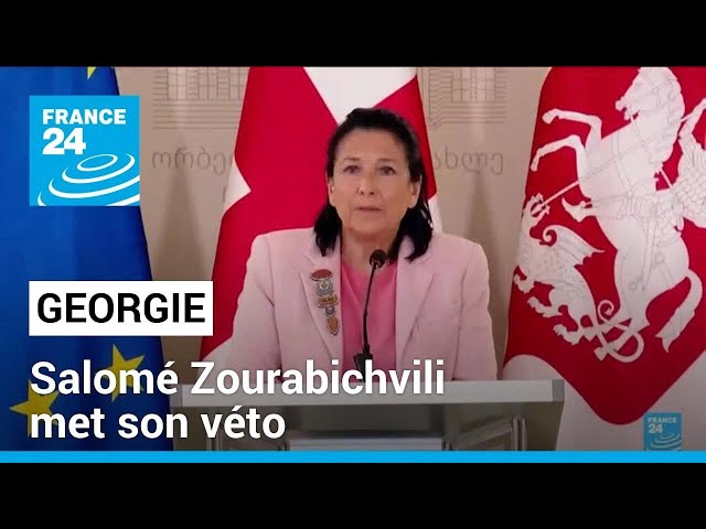 ⁣La présidente de la Géorgie met son veto à la loi controversée sur "l'influence étrangère&