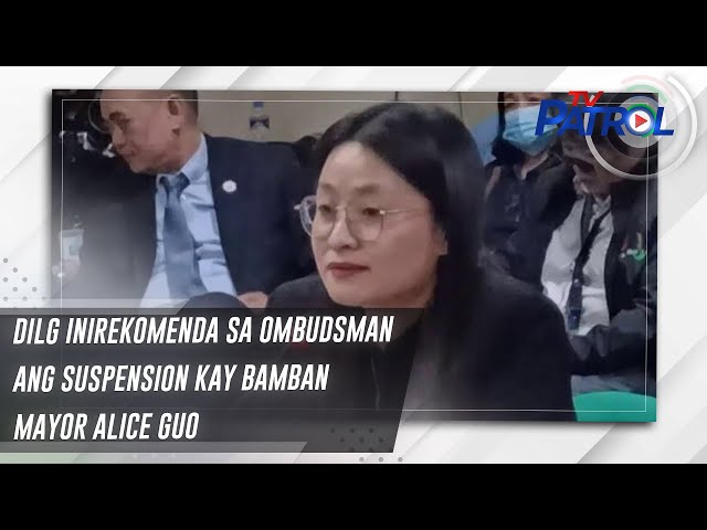 ⁣DILG inirekomenda sa Ombudsman ang suspension kay Bamban Mayor Alice Guo | TV Patrol