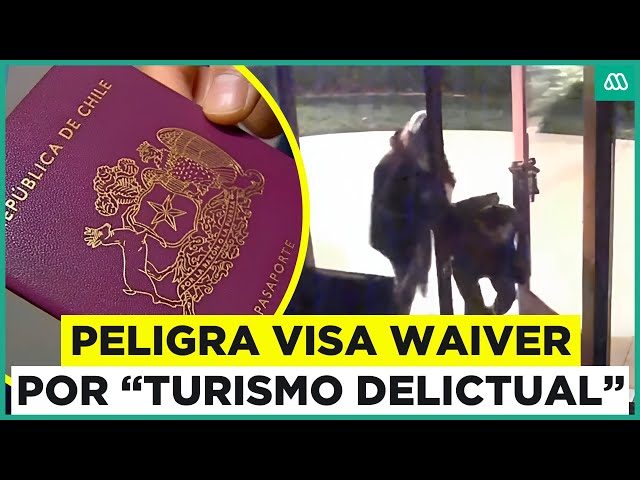 ⁣Peligra la Visa Waiver por bandas chilenas dedicadas al "turismo delictual" en Estados Uni
