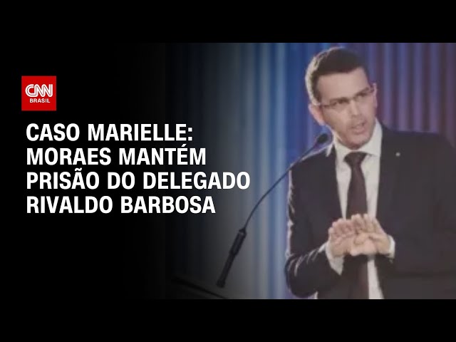 ⁣Caso Marielle: Moraes mantém prisão do delegado Rivaldo Barbosa | AGORA CNN