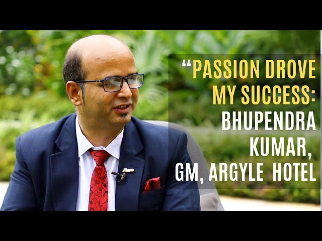 ⁣Hotel Industry needs Passion for Uniqueness, Says Argyle Hotel GM Bhupendra Kumar | Globe Traktion