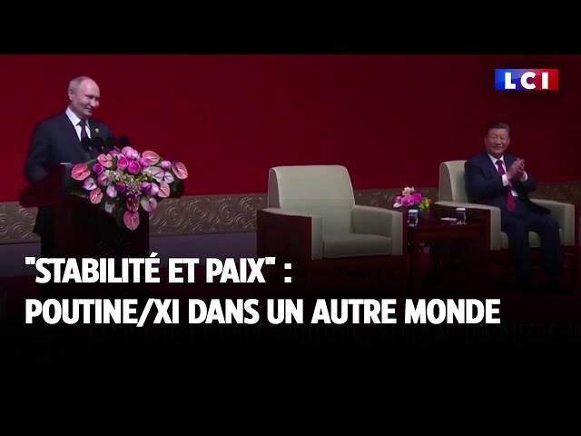 ⁣"Stabilité et paix" : Poutine/Xi dans un autre monde