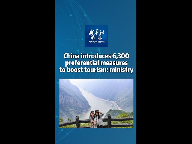 ⁣Xinhua News | China introduces 6,300 preferential measures to boost tourism: ministry