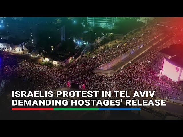 ⁣Israelis protest in Tel Aviv demanding hostages' release | ABS-CBN News