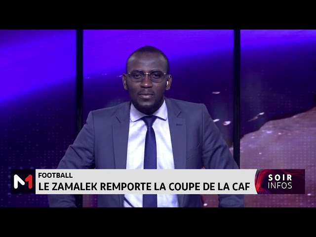 ⁣Coupe de la CAF: Le Zamalek s'impose devant la RS Berkane et s'adjuge son 2è titre