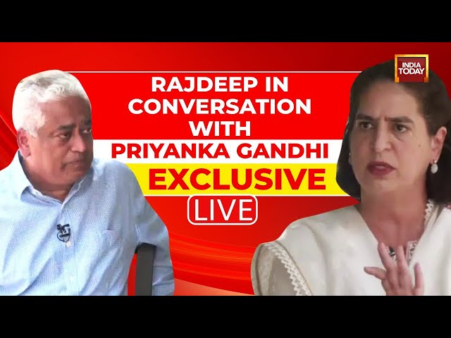 ⁣INDIA TODAY LIVE: Rajdeep Sardesai's Exclusive Conversation With Priyanka Gandhi | Elections 20