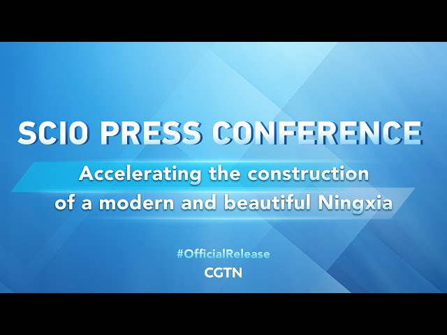 Live: Press conference on accelerating the modernization of Ningxia in NW China