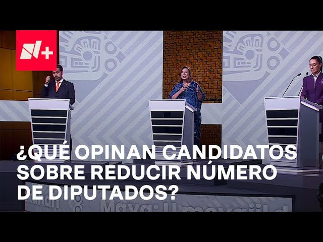⁣Tercer Debate Presidencial: Esto opinan Máynez, Sheinbaum y Gálvez sobre reducir número de diputados