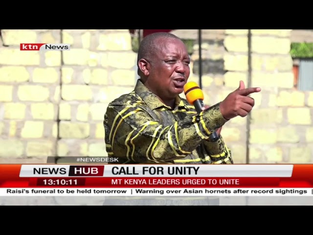 ⁣Mt Kenya leaders urged to unite