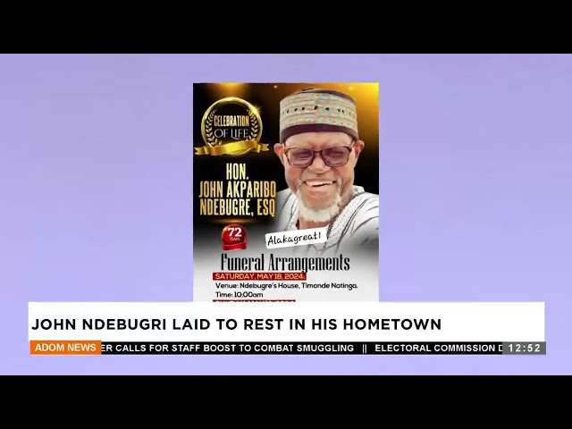 ⁣JOHN NDEBUGRI LAID TO REST IN HIS HOMETOWN  - Premotobre Kasee on Adom TV (20-05-24)
