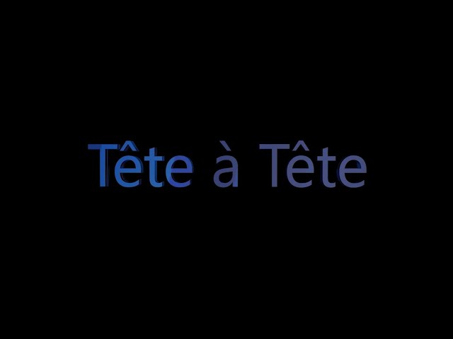 TÊTE À TÊTE:  20-05-2024