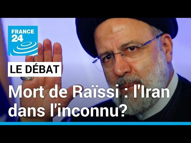 ⁣Mort du président iranien dans un accident d'hélicoptère: l'Iran dans l'inconnu? • FR