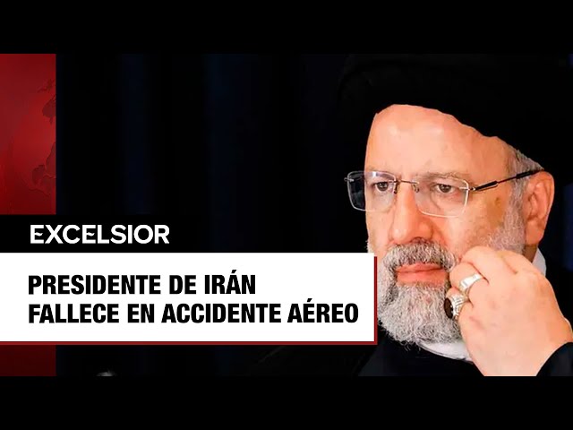 Presidente de Irán fallece en accidente aéreo