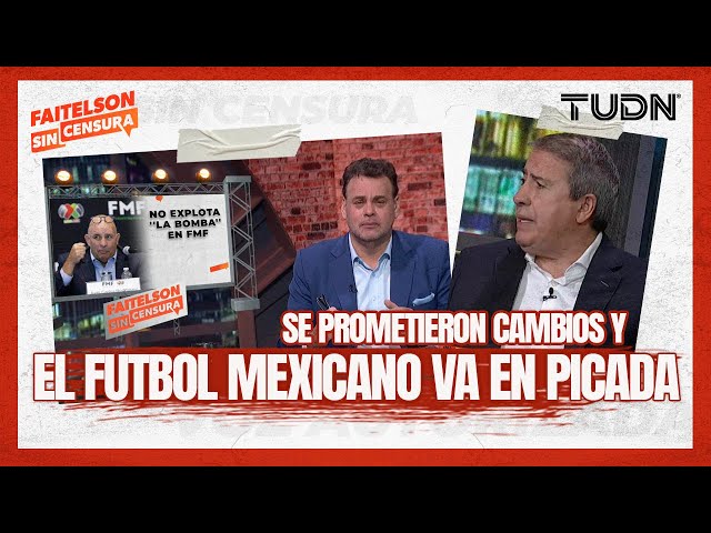 Faitelson sin censura: "No ha pasado NADA" ❌ El Futbol Mexicano EN RETROCESO | TUDN