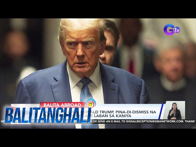 ⁣Dating U.S. Pres. Donald Trump, pina-di-dismiss na ang hush money case laban sa kaniya | BT