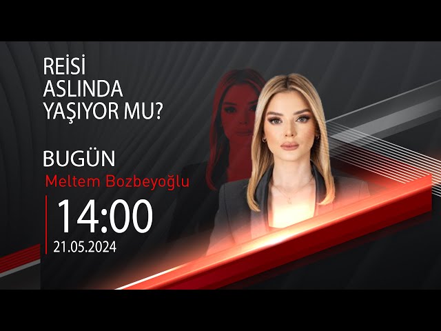  #CANLI | Meltem Bozbeyoğlu ile Bugün | 21 Mayıs 2024 | HABER #CNNTÜRK