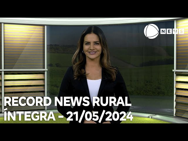 ⁣Record News Rural - 21/05/2024