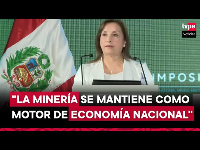 Presidenta Boluarte: Perú convocó inversiones mineras por US$ 995 millones en el primer trimestre