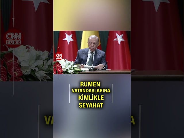 Cumhurbaşkanı Erdoğan Duyurdu: "Rumen Vatandaşlar Ülkemize Kimlik İle Seyahat Edebilecek"