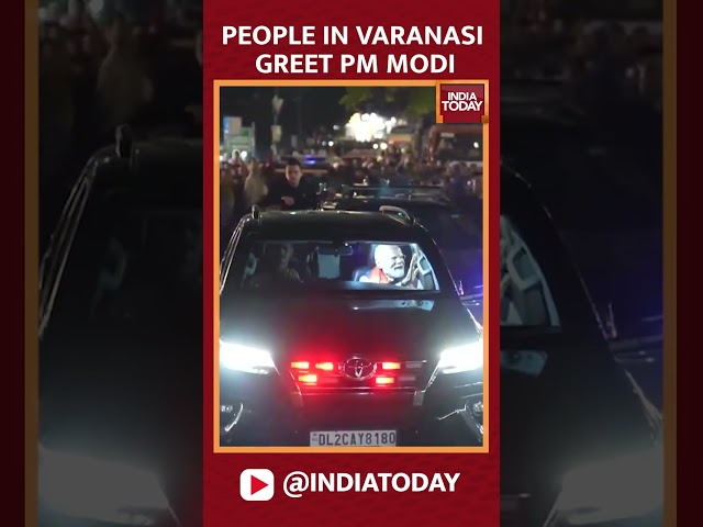 ⁣People In Varanasi, Uttar Pradesh Greet PM Modi As He Visits The City | India Today