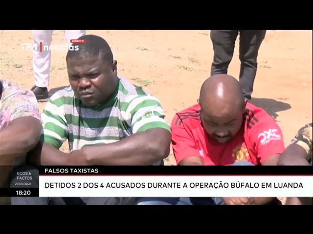⁣Falsos Taxistas : Detidos 2 dos 4 acusados durante a Operação Búfalo em Luanda
