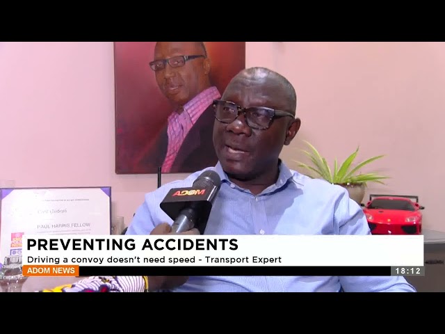 ⁣Preventing Accidents: Driving a convoy doesn't need speed - Transport Expert - Adom TV Evening 
