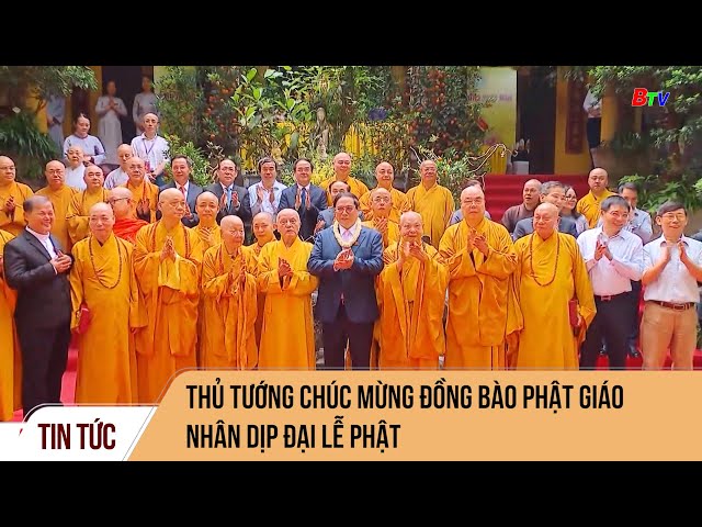 ⁣Thủ tướng chúc mừng đồng bào Phật giáo nhân dịp Đại lễ Phật đản 2024