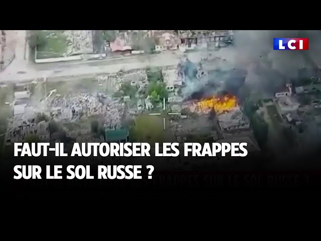 ⁣Faut-il autoriser les frappes sur le sol russe ?