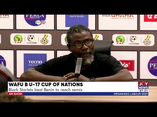 ⁣WAFU B U-17 Cup of Nations: Black Starlets beat Benin to reach semis | AM Sports