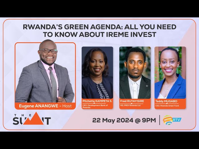 ⁣#TheSummit: Rwanda's Green Agenda | All you need to know about Ireme Invest