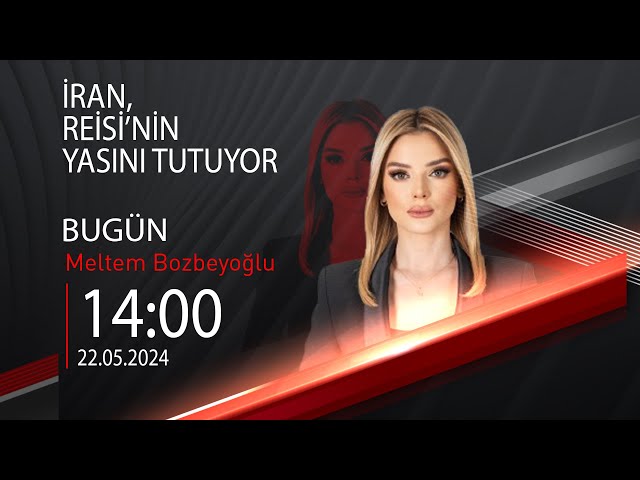  #CANLI | Meltem Bozbeyoğlu ile Bugün | 22 Mayıs 2024 | HABER #CNNTÜRK