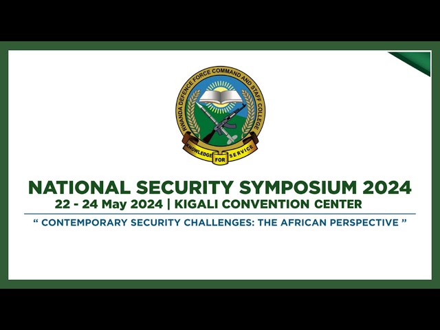 ⁣LIVE: National Security Symposium 2024 | Opening Ceremony, Kigali, 22, May