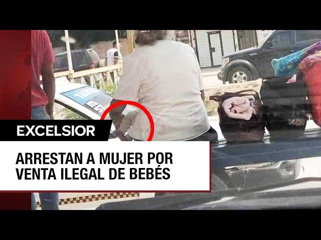 ⁣Detienen en Tamaulipas a abuelita por intentar vender a un bebé por 95 mil pesos