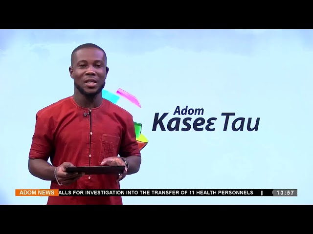 ⁣Kasie Tau At 1:55 PM on Adom TV (22-05-24)