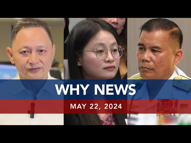 ⁣UNTV: WHY NEWS | May 22, 2024
