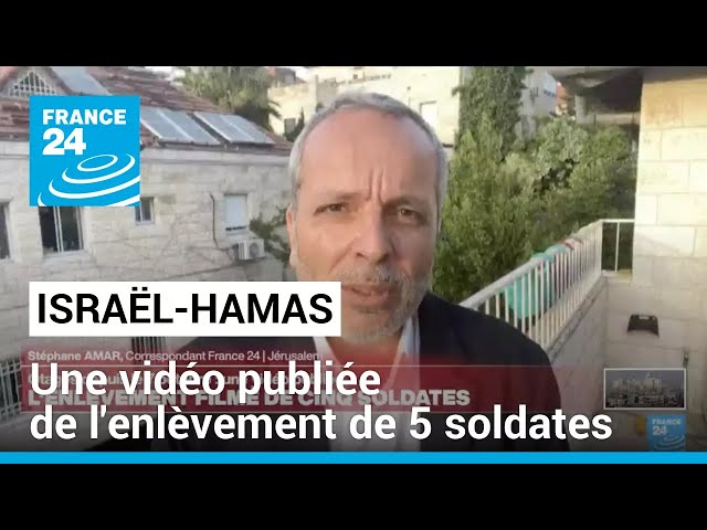 Israël : une vidéo publiée de l'enlèvement de 5 soldates • FRANCE 24