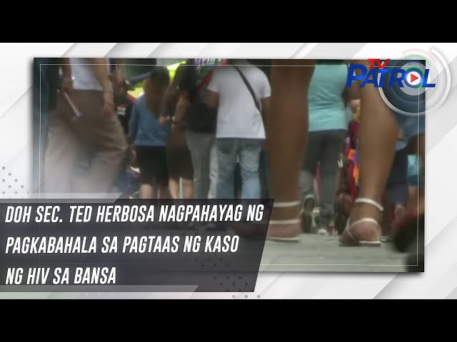 ⁣DOH Sec. Ted Herbosa nagpahayag ng pagkabahala sa pagtaas ng kaso ng HIV sa bansa | TV Patrol