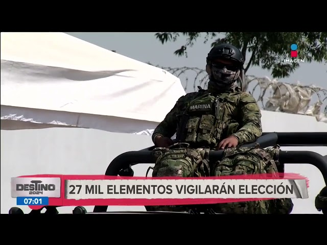 ⁣27 mil elementos de sumaron a la vigilancia de la elección del próximo 2 de junio | Francisco Zea